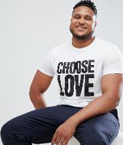 choose love plus t shirt in white organic cotton
