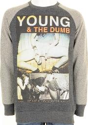 Young And The Dumb Sweatshirt
